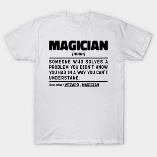 Magician Noun Definition Sarcastic Design Funny Magician Sayings T-Shirt